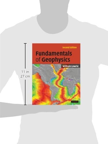 Fundamentals of Geophysics by William Lowrie
