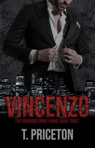 Vincenzo: An Enemies to Lovers Mafia Romance (The DiMaggio Crime Family) by T. Priceton
