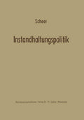 Instandhaltungspolitik (Betriebswirtschaftliche Forschung zur Unternehmensführung, 5) (German Edition) by August-Wilhelm Scheer