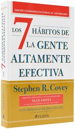 Los 7 hábitos de la gente altamente efectiva (30 aniversario). Edición Tapa Dura / The 7 Habits of Highly Effective People (30th Anniversary) (Spanish Edition) by Stephen R. Covey