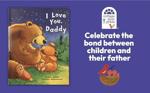 I Love You, Daddy: A Tale of Encouragement and Parental Love between a Father and his Child, Picture Book by Jilliam Harker