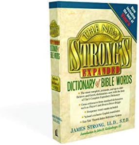 The New Strong's Expanded Dictionary Of Bible Words by Robert P. Kendall