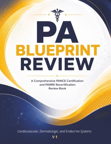 PA Blueprint Review: Cardiovascular, Dermatologic, and Endocrine Systems — A Clinical Reference and Board Review for the PANCE and PANRE (PA Blueprint ... Recertification Review Book 4 Volume Series) by PA Blueprint Review