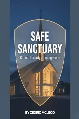 SAFE SANCTUARY: Church Security Training Guide by CEDRIC MCLEOD