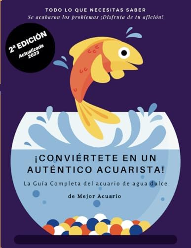 ¡CONVIÉRTETE EN UN AUTÉNTICO ACUARISTA!: La Guía Completa del acuario de agua dulce (Spanish Edition) by Alejandro Sánchez Martínez