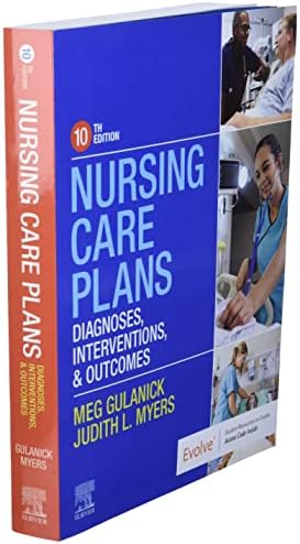 Nursing Care Plans: Diagnoses, Interventions, and Outcomes by Meg Gulanick PhD RN FAAN
