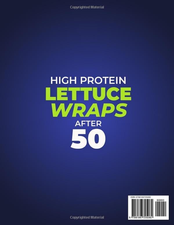 High Protein Lettuce Wraps after 50: 101 Recipes | 4-Week Meal Plan | Feel Full Longer. Stabilize Your Energy. Preserve Muscle Mass. by Willa Caldwell