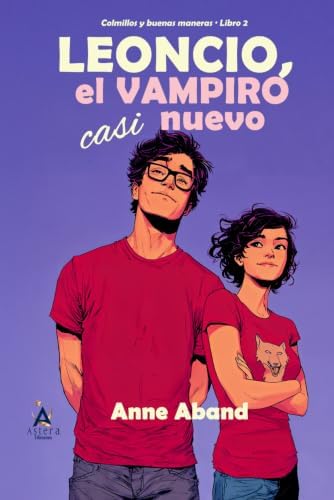 Leoncio, el vampiro casi nuevo: (Cozy Romantasy con vampiros y brujas) (Colmillos y buenas maneras) (Spanish Edition) by Anne Aband