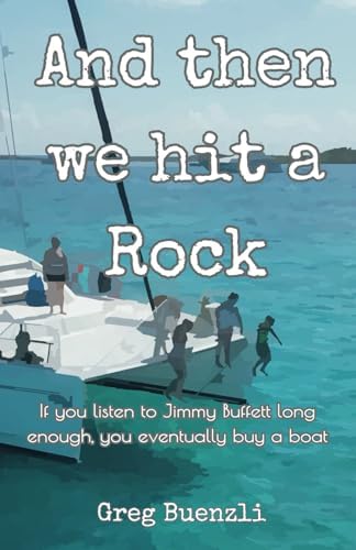 And Then We Hit a Rock by Greg Buenzli