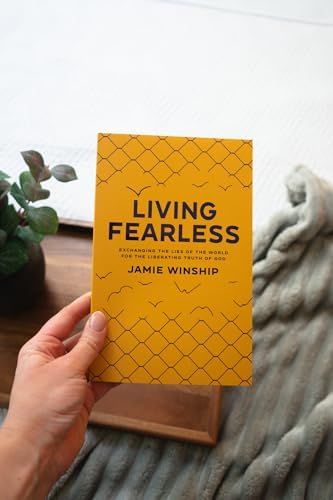 Living Fearless: Exchanging the Lies of the World for the Liberating Truth of God by Jamie Winship