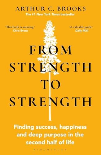 Arthur C Brooks Collection 2 Books Set (The Meaning of Your Life & From Strength to Strength) by Arthur C Brooks