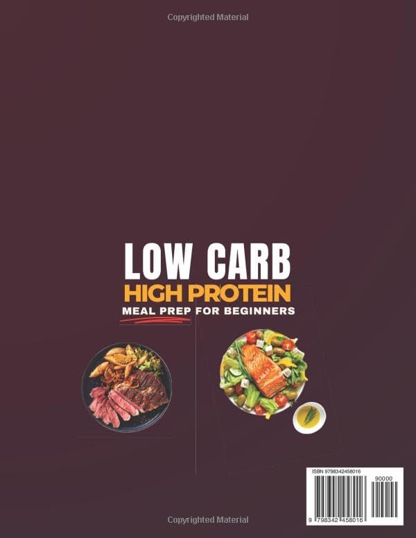 Low Carb High Protein Meal Prep for Beginners: 2500 Days of Effortless Recipes for Muscle Growth, Weight Loss, Lasting Energy, and a Healthier You by Elisabeth Quinn