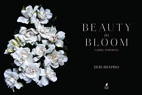 Beauty in Bloom: Floral Portraits by Debi Shapiro