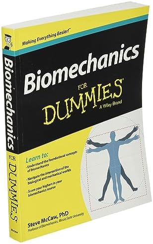 Biomechanics For Dummies (For Dummies Series) by Steve McCaw