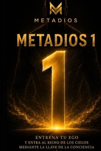 METADIOS 1 LIBRO FÍSICO EN PASTA DURA: ENTRENAMIENTO DEL EGO Y DESARROLLO DE LA CONCIENCIA (Spanish Edition) by DIEGO A ROJO MORENO