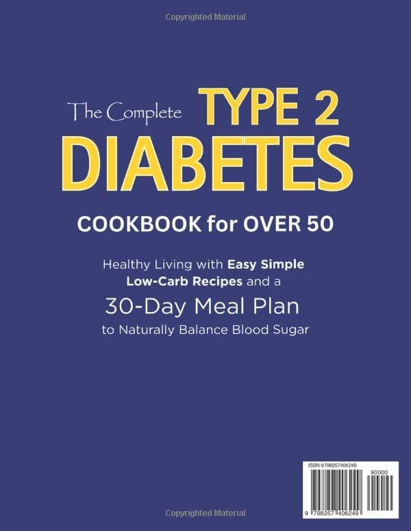 The Complete Type 2 Diabetes Cookbook for Over 50: Healthy Living with Easy Simple Low-Carb Recipes and a 30-Day Meal Plan to Naturally Balance Blood Sugar by Celia Ashford