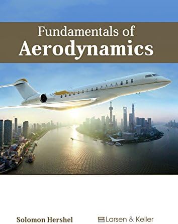 Fundamentals of Aerodynamics by Solomon Hershel