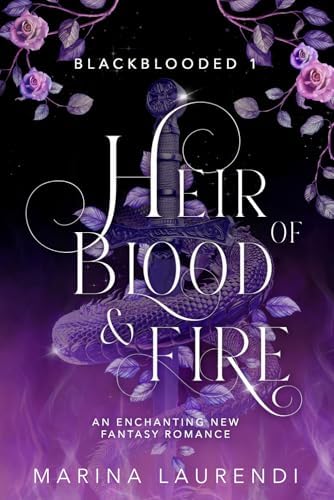 Heir of Blood & Fire: An Enchanting Fantasy Romance (Blackblooded) by Marina Laurendi