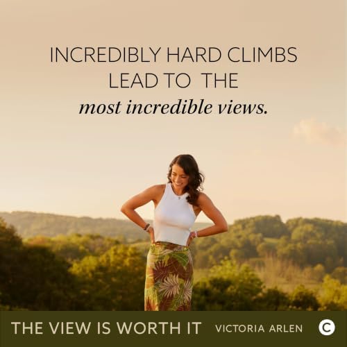 The View Is Worth It: Unlocking the Beauty in Life’s Peaks and Valleys | Christian Mental Health by Victoria Arlen
