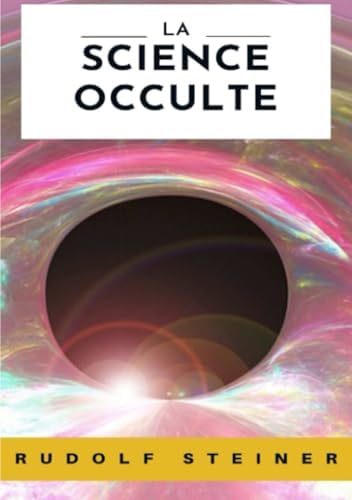 La science occulte (traduit) (French Edition) by by Rudolf Steiner