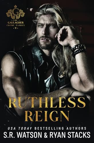 Ruthless Reign: An Enemies to Lovers Dark Mafia Romance (The Gallagher Crime Family Book 5) by S.R. Watson