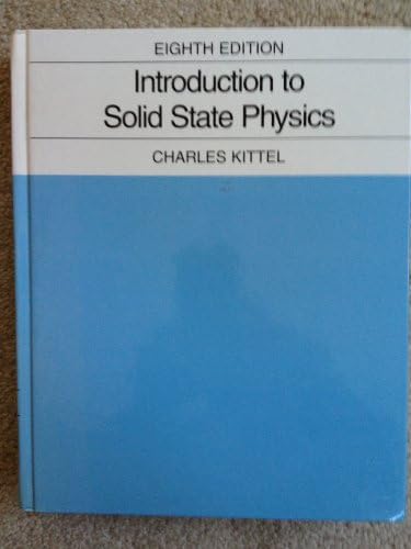 Introduction to Solid State Physics by Charles Kittel