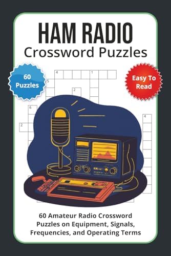 Ham Radio Crossword Puzzles: 60 Amateur Radio Crossword Puzzles on Equipment, Signals, Frequencies, and Operating Terms by Aaron Zeller