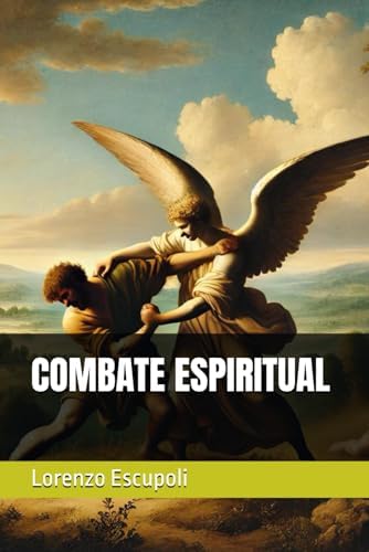 COMBATE ESPIRITUAL (Spanish Edition) by Lorenzo Escupoli