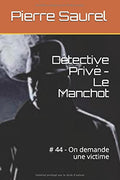 Détective Privé - Le Manchot: # 44 - On demande une victime (French Edition) by Pierre Saurel