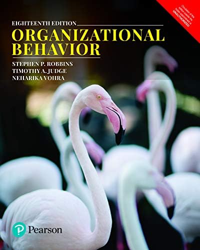 Organizational Behavior, 18Th Edition by Neharika Vohra Stephen P. Robbins, Timothy A. Judge