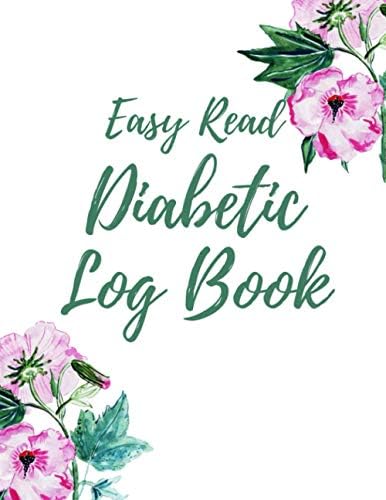 Easy Read Diabetic Log Book: 8.5x11 Large Print Daily Blood Sugar Monitoring. Before and After Breakfast, Lunch, Dinner, Snacks, Bedtime with Notes section. 52 Weeks by Annie Lee