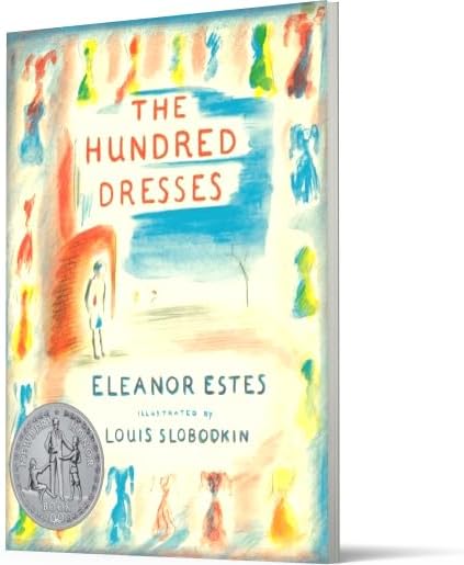 The Hundred Dresses: A Newbery Honor Middle Grade Book About Kindness and Acceptance by Eleanor Estes