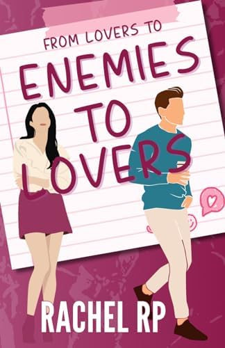 From lovers to ENEMIES TO LOVERS: El primer amor es el que no puedes olvidar (Spanish Edition) by Rachel RP