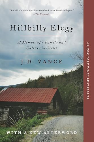Hillbilly Elegy: A Memoir of a Family and Culture in Crisis by J. D. Vance