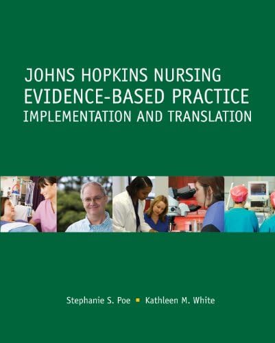 Johns Hopkins Nursing Evidence-Based Practice: Implementation and Translation by Stephanie Poe