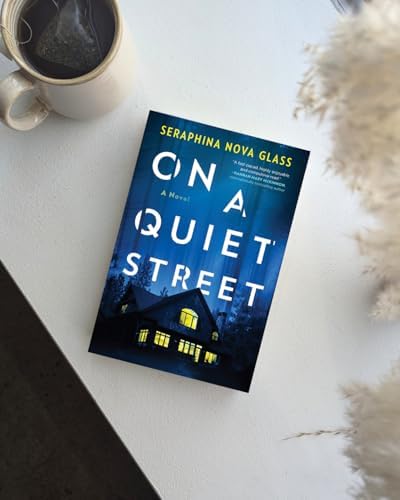 On a Quiet Street: An Edgar Award Nominated Psychological Thriller and Mystery Novel by Seraphina Nova Glass