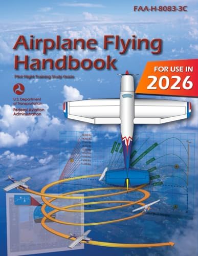 Airplane Flying Handbook FAA-H-8083-3C: Pilot Flight Training Study Guide (Color Print) by Federal Aviation Administration