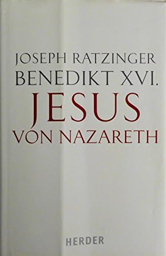 Jesus von Nazareth: Von der Taufe im Jordan bis zur Verklärung by Benedikt XVI.