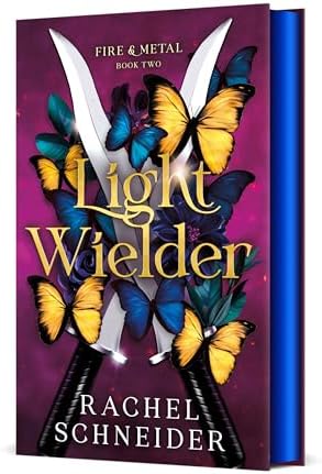 Light Wielder: Fire & Metal: Book Two by Rachel Schneider