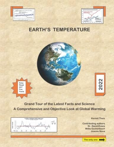 EARTH'S TEMPERATURE: Grand Tour of the Latest Facts and Science, A Comprehensive and Objective Look at Global Warming by Kermit Theis
