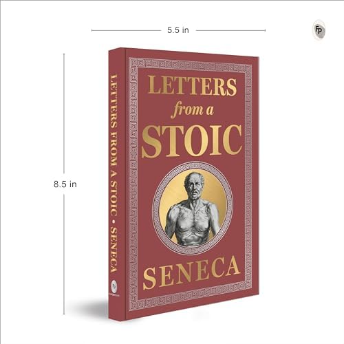 Letters from a Stoic (Deluxe Hardbound Edition) by Seneca – Stoicism / Personal Development /Practical Wisdom / Classic Literature (Fingerprint! Classics) by Seneca