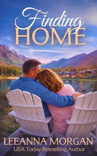 Finding Home: A Sweet, Later-in-Life, Small Town Romance (Second Chances in Sapphire Bay) by Leeanna Morgan