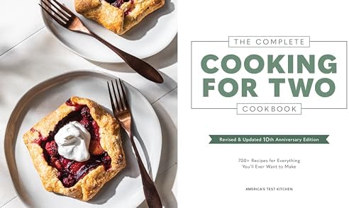 The Complete Cooking for Two Cookbook, 10th Anniversary Gift Edition: 700+ Recipes for Everything You'll Ever Want to Make by America's Test Kitchen