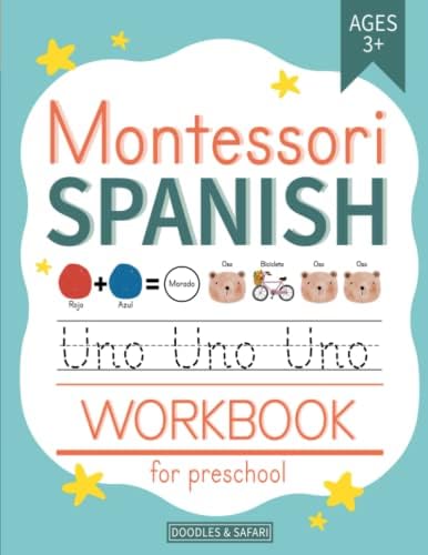 Montessori Spanish Workbook for Preschool Ages 3+: Beginner Spanish Learning Book with Tracing, Matching, Pre-K and Kindergarten Prep Activities for 3, 4, and 5 year olds (Learning Spanish Workbooks) by Kyra Starr
