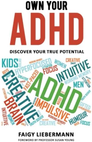 Own Your ADHD: Discover Your True Potential by Faigy Liebermann