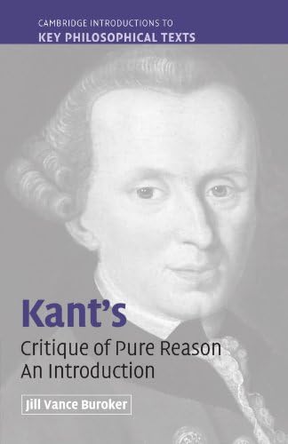 Kant's 'Critique of Pure Reason': An Introduction (Cambridge Introductions to Key Philosophical Texts) by Jill Vance Buroker