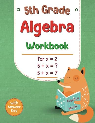 5th Grade Algebra Workbook: Grade 5 Math Workbook with Answers by Wisconsin Oliver Madi