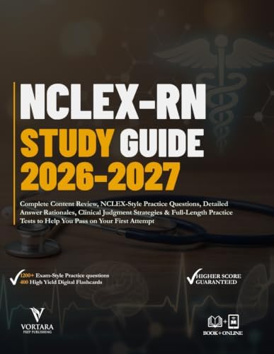 NCLEX-RN STUDY GUIDE 2026 - 2027: Complete Content Review, NCLEX-Style Practice Questions, Detailed Answer Rationales, Clinical Judgment Strategies & ... Tests to Help You Pass on Your First Attempt by Dr. Marcus E. Holt