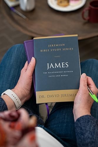 James: The Relationship Between Faith and Works (Jeremiah Bible Study Series) by Dr. David Jeremiah