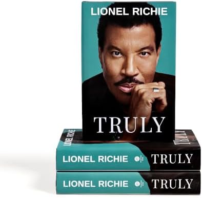 Truly: An Inspirational Journey Through the Life of a Musical Legend by Lionel Richie